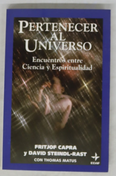 Pertenecer al universo : encuentros entre ciencia y espiritualidad