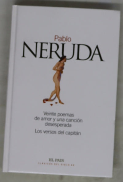 Veinte poemas de amor y una canción desesperada Los versos del capitán