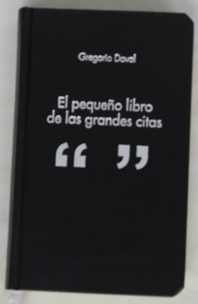 El pequeño libro de las grandes citas : 1.750 frases motivadoras para emprendedores de la propia vida