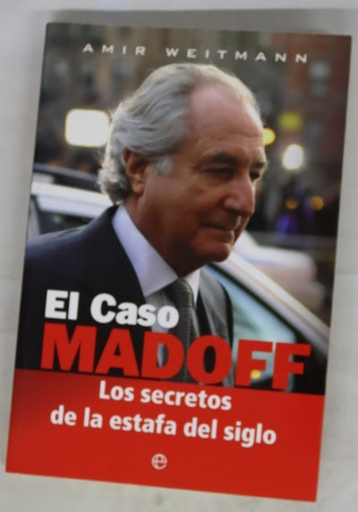 El caso Madoff. Los secretos de la estafa del siglo