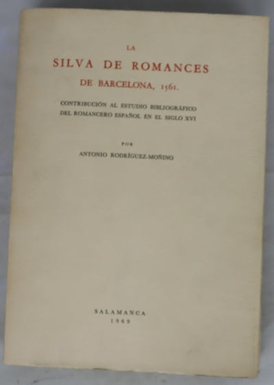 La silva de romances de Barcelona, 1561 contribucción al estudio bibliográfico del romancero español en el siglo XVI