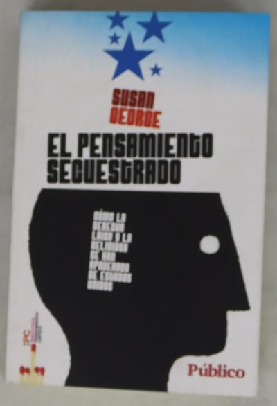 El pensamiento secuestrado cómo la derecha laica y la religiosa se han apoderado de Estados Unidos