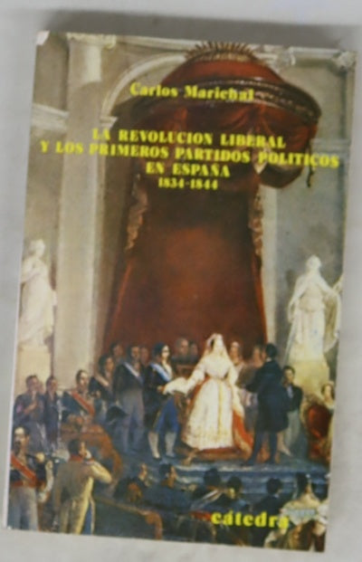 La revolución liberal y los primeros partidos políticos en España 1834-1844