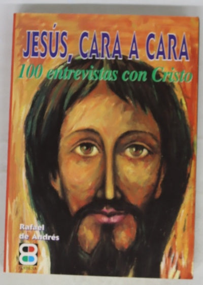 Jesús cara a cara. 100 entrevistas con Cristo