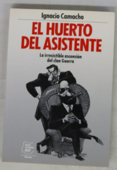El huerto del asistente [la irresistible ascensión del clan Guerra]