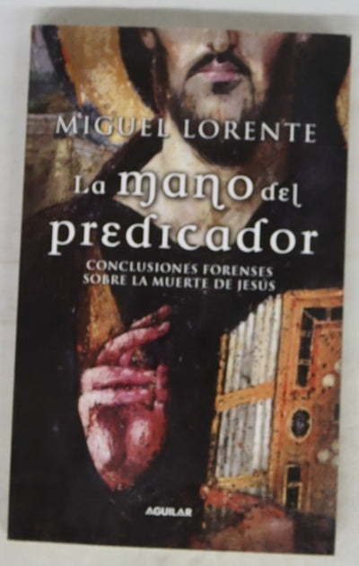 La mano del predicador conclusiones forenses sobre la muerte de Jesús