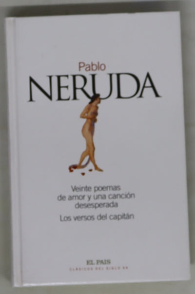 Veinte poemas de amor y una canción desesperada Los versos del capitán