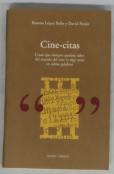Cine-citas cosas que siempre quisiste saber del mundo del cine (y algo más) en sabias palabras