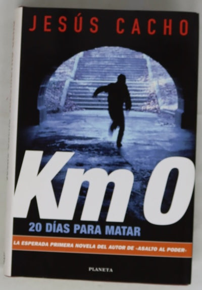 Km 0, 20 días para matar