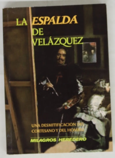 La espalda de Velázquez una desmitificación del cortesano y del hombre