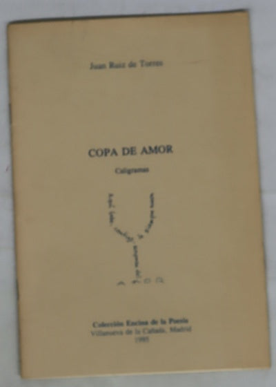 Copa de amor. Caligramas
