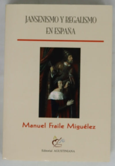 Jansenismo y regalismo en España (datos para la historia) cartas al Sr. Menéndez Pelayo
