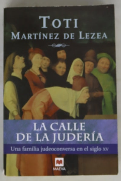 La calle de la judería una familia judeoconversa en el siglo XV