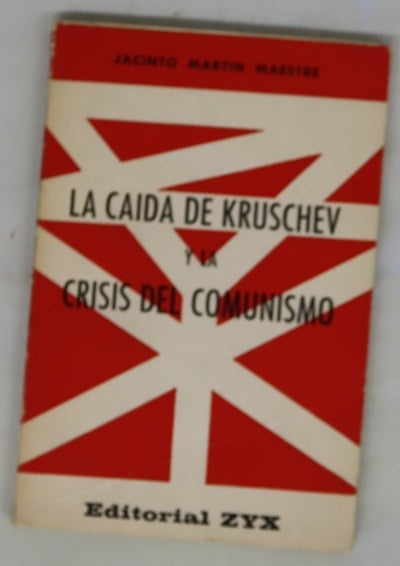 La caida de Kruschev y la crisis del comunismo