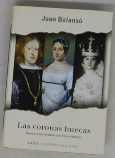 Las coronas huecas reyes y reinas olvidados que crearon leyenda