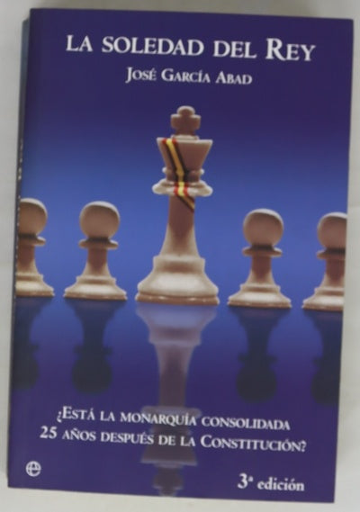 La soledad del rey ¿está la monarquía consolidada 25 años después de la Constitución?