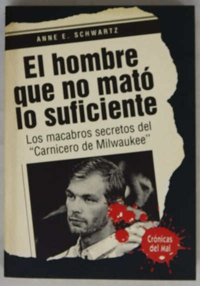 El hombre que no mató lo suficiente los macabros secretos del "Carnicero de Milwaukee"