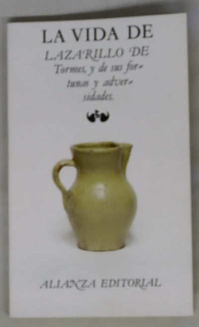 La vida de Lazarillo de Tormes y de sus fortunas y adversidades