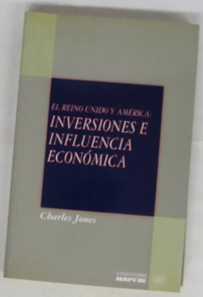 El Reino Unido y América inversiones e influencia económica
