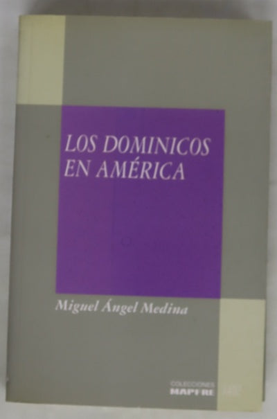 Los dominicos en América presencia y actuación de los dominicos en la América colonial española de los siglos XVI-XIX