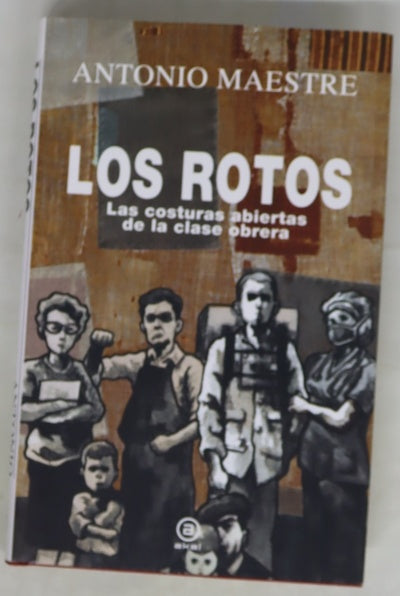 Los rotos : las costuras abiertas de la clase obrera