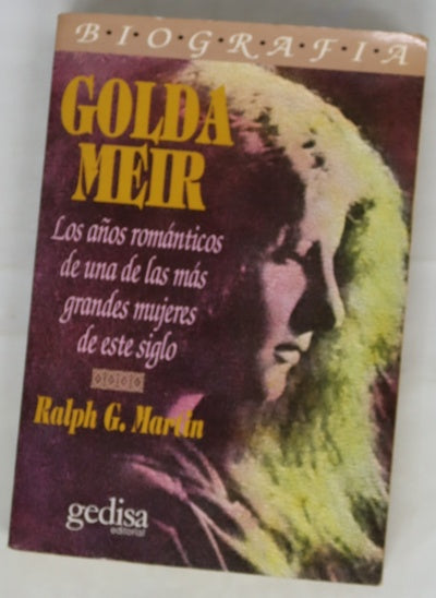 Golda Meir los años románticos de una de las más grandes mujeres de este siglo