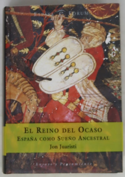 El reino del ocaso España como sueño ancestral