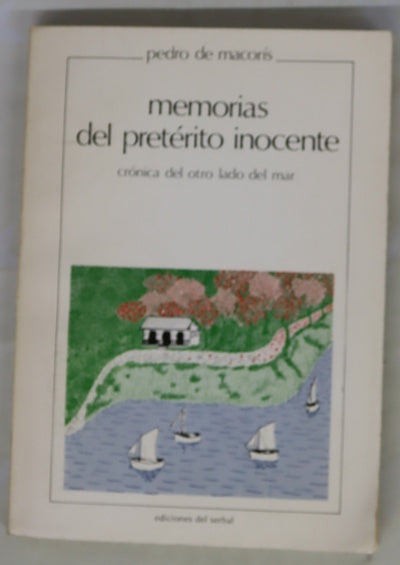 Memorias del pretérito inocente crónica del otro lado del mar