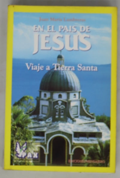 En el país de Jesús viaje a Tierra Santa