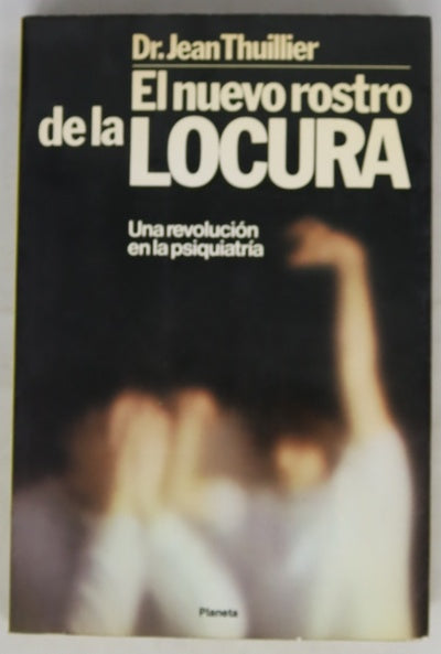 El nuevo rostro de la locura una revolución en la psiquiatría