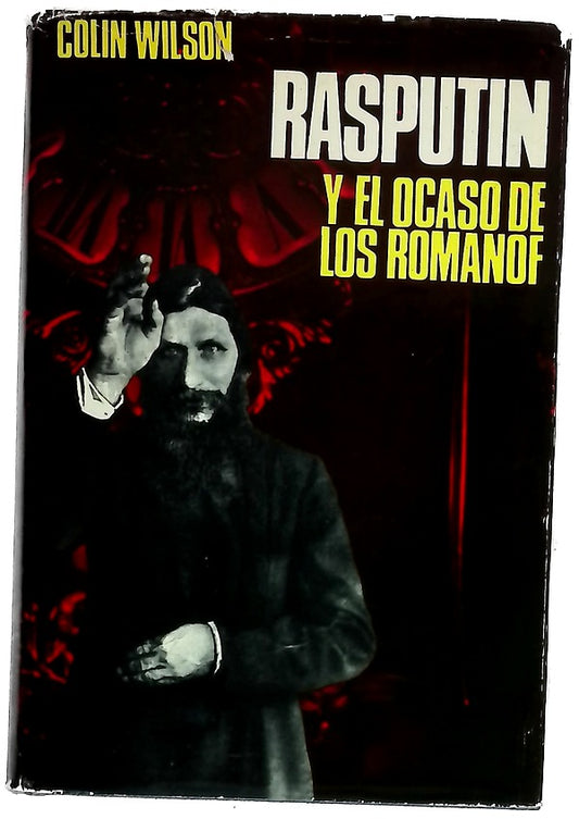 Rasputín y el ocaso de los Romanof
