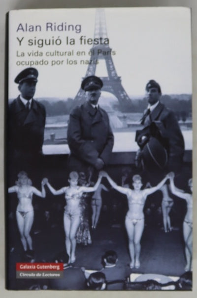 Y siguió la fiesta la vida cultural en el París ocupado por los nazis