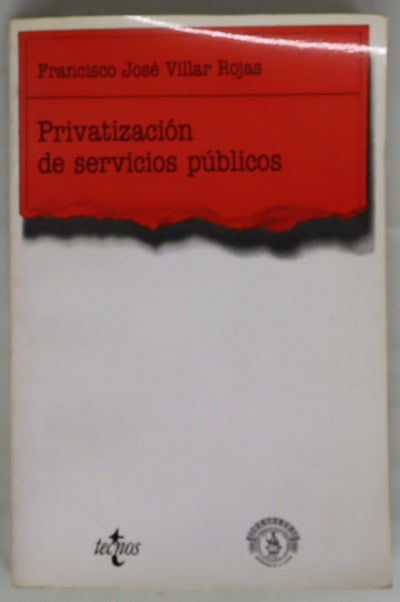 Privatización de servicios públicos la experiencia española a la luz del modelo británico
