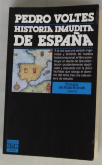 Historia inaudita de España Tópicos, falsedades y sandeces de nuestra crónica nacional