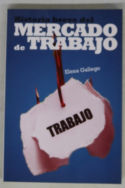 Historia breve del mercado de trabajo : (de los orígenes a J. M. Keynes)