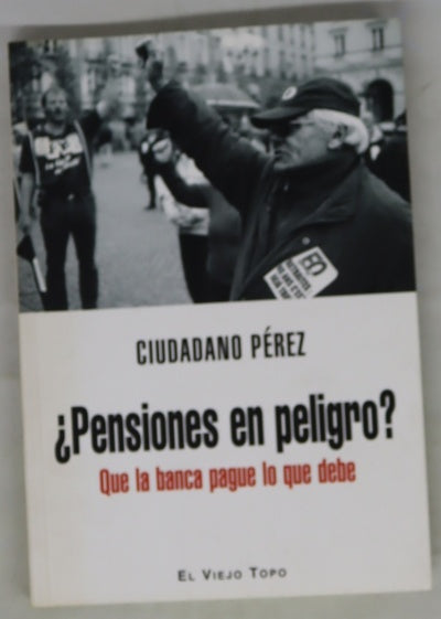 ¿Pensiones en peligro? Que la banca pague lo que debe