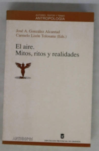 El aire mitos, ritos y realidades : coloquio internacional, Granada, 5-7 de marzo de 1997