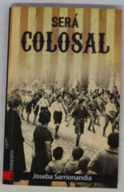 Será colosal
