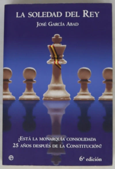 La soledad del rey ¿está la monarquía consolidada 25 años después de la Constitución?