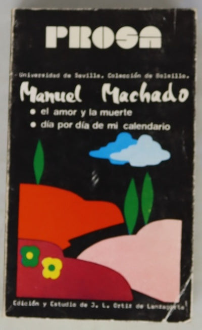 Prosa El amor y la muerte (Capítulos de novela); Día por día de mi calendario (Memorandum de la vida española en 1918)