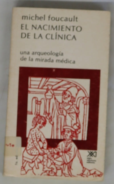 El nacimiento de la clínica una arqueología de la mirada médica