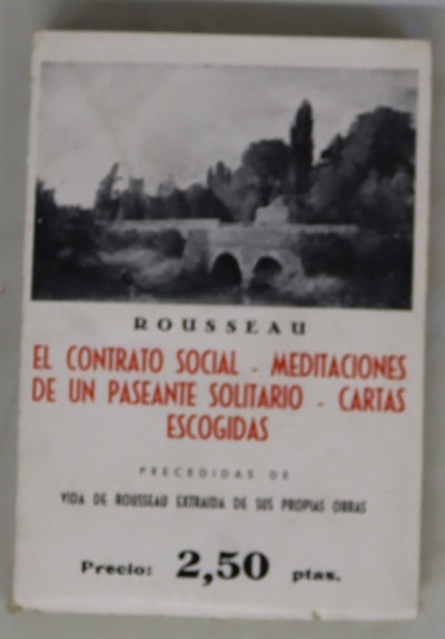 El contrato social ; Meditaciones de un paseante solitario ; Cartas escogidas