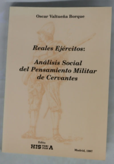Reales ejércitos análisis social del pensamiento militar de Cervantes