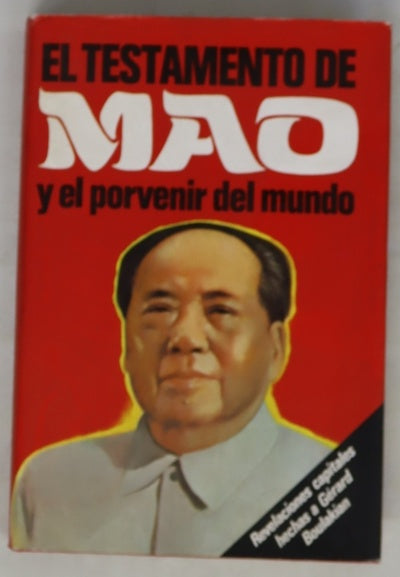 El testamento de Mao y el porvenir del mundo revelaciones capitales hechas a Gérard Boulakiam por un Guardia de la Ciudad Prohibida