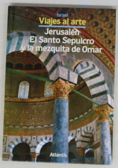 Jerusalén, el Santo Sepulcro y la mezquita de Omar