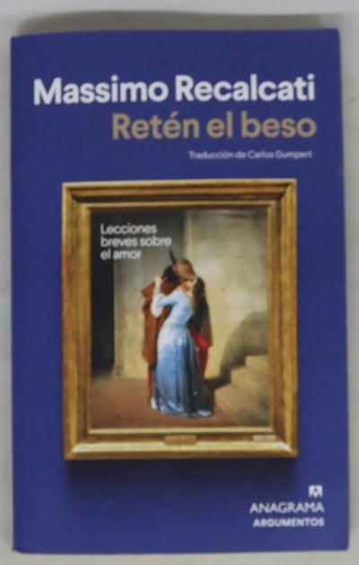 Retén el beso : lecciones breves sobre el amor
