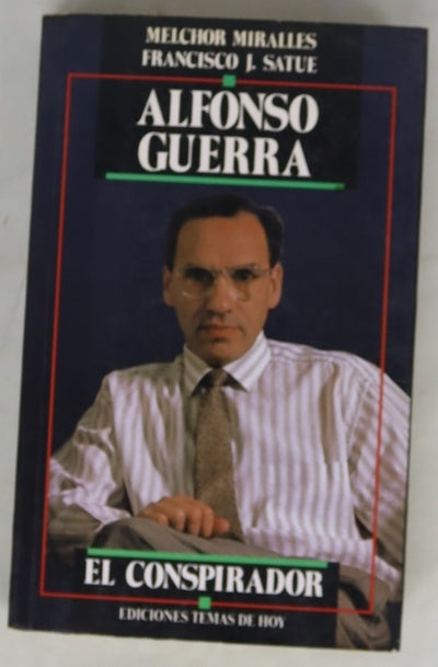 Alfonso Guerra el conspirador