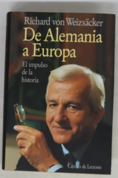De Alemania a Europa el impulso de la historia