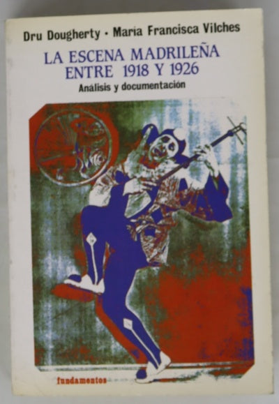 La escena madrileña entre 1918 y 1926 análisis y documentación