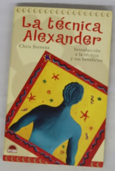 La técnica Alexander introducción a la técnica y sus beneficios